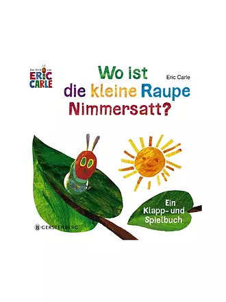 GERSTENBERG VERLAG | Buch - Wo ist die kleine Raupe Nimmersatt? | 